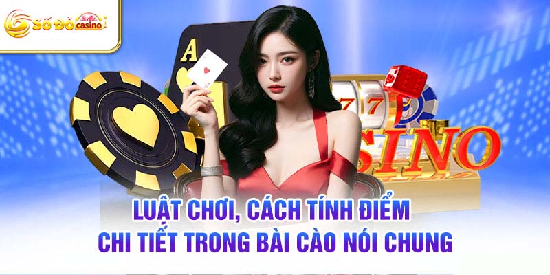 Luật chơi, cách tính điểm chi tiết trong bài cào nói chung