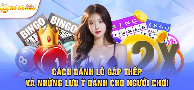 Khái quát về cách đánh lô gấp thếp