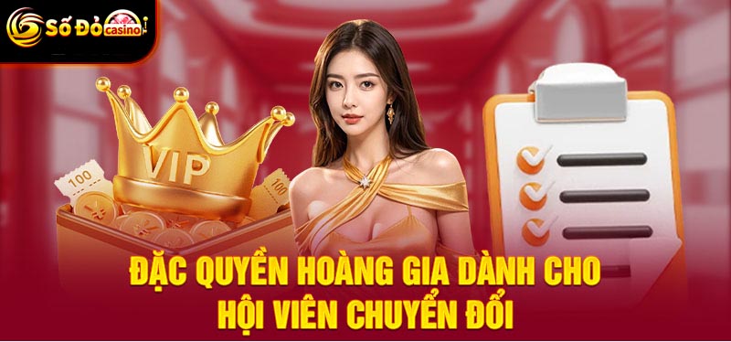 Đặc quyền Hoàng Gia dành cho hội viên chuyển đổi