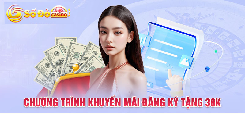 Chương trình khuyến mãi đăng ký tặng 38k là gì?