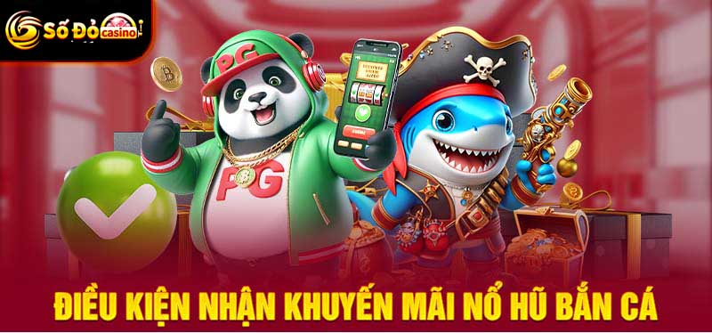 Điều kiện nhận khuyến mãi nổ hũ bắn cá từ Sodo Casino